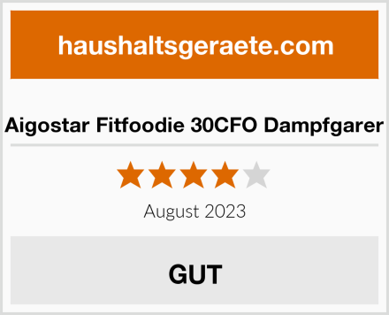  Aigostar Fitfoodie 30CFO Dampfgarer Test