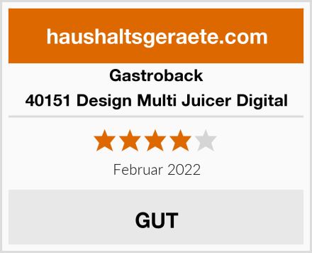 Gastroback 40151 Design Multi Juicer Digital Test